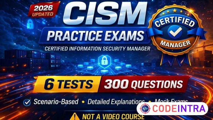 CISM Practice Tests 2026: Pass the CISM Exam with Confidence preview