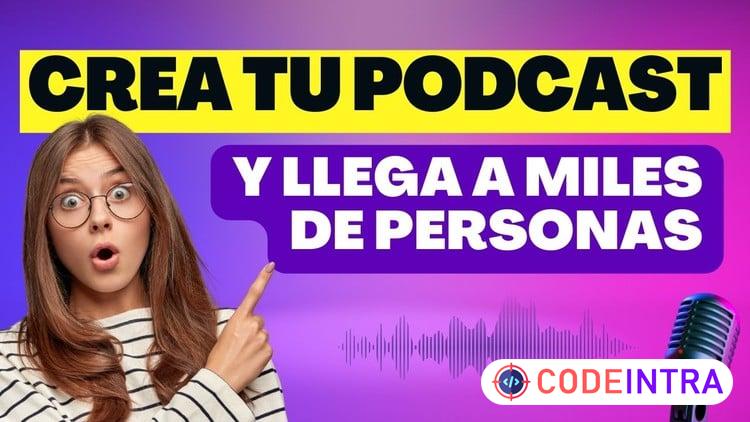 PODCAST Crea tu Podcast y llega a miles Actualizado preview