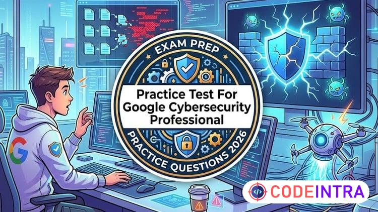 Practice Tests 2026 For Google Cybersecurity Professional course preview