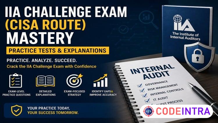 IIA Challenge Exam (CISA Route) Mastery | Practice Tests & E preview