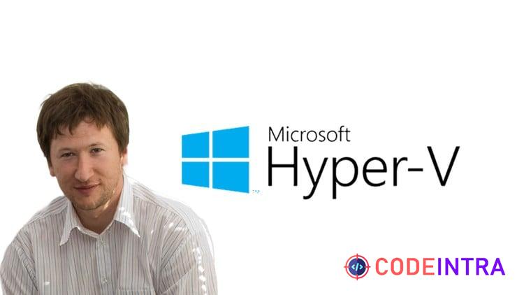 Installing and configuring Hyper-V and virtual machines course preview